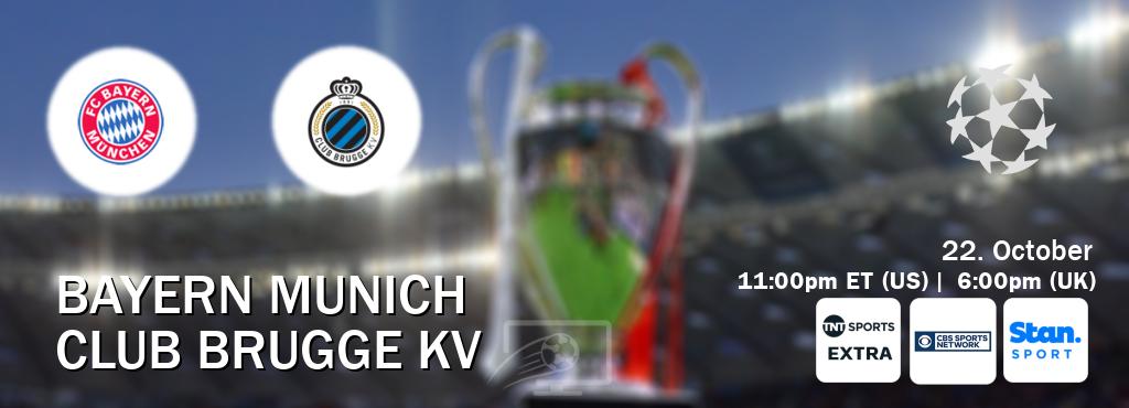 You can watch game live between Bayern Munich and Club Brugge KV on TNT Sports Extra(UK), CBS Sports Network(US), Stan Sport(AU). You can watch game live between Bayern Munich and Club Brugge KV on TNT Sports Extra(UK), CBS Sports Network(US), Stan Sport(AU).