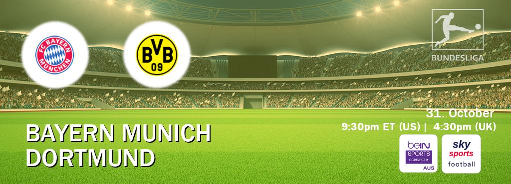 You can watch game live between Bayern Munich and Dortmund on beIN Sports Connect(AU) and Sky Sports Football(UK). You can watch game live between Bayern Munich and Dortmund on beIN Sports Connect(AU) and Sky Sports Football(UK).