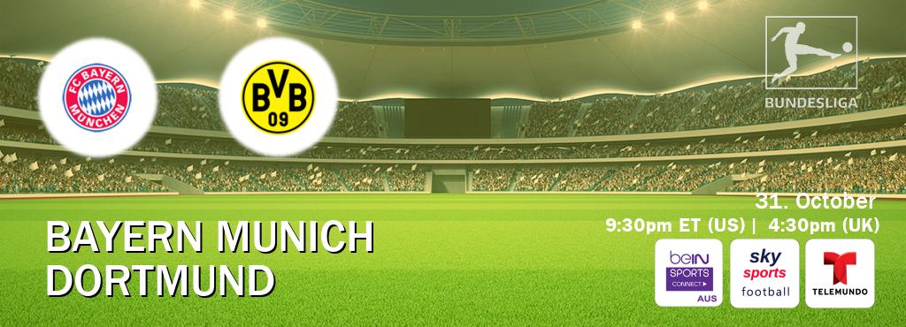 You can watch game live between Bayern Munich and Dortmund on beIN Sports Connect(AU), Sky Sports Football(UK), Telemundo(US). You can watch game live between Bayern Munich and Dortmund on beIN Sports Connect(AU), Sky Sports Football(UK), Telemundo(US).
