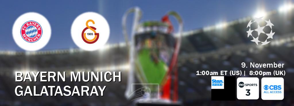 You can watch game live between Bayern Munich and Galatasaray on Stan Sport(AU), TNT Sports 3(UK), CBS All Access(US).