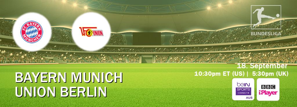 You can watch game live between Bayern Munich and Union Berlin on beIN Sports Connect(AU) and BBC iPlayer(UK).