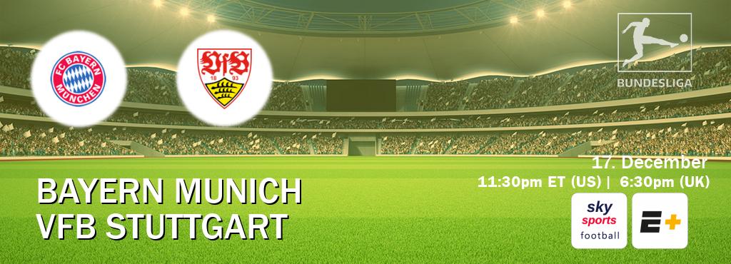 You can watch game live between Bayern Munich and VfB Stuttgart on Sky Sports Football(UK) and ESPN+(US).