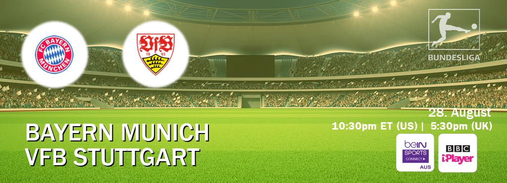 You can watch game live between Bayern Munich and VfB Stuttgart on beIN Sports Connect(AU) and BBC iPlayer(UK). You can watch game live between Bayern Munich and VfB Stuttgart on beIN Sports Connect(AU) and BBC iPlayer(UK).