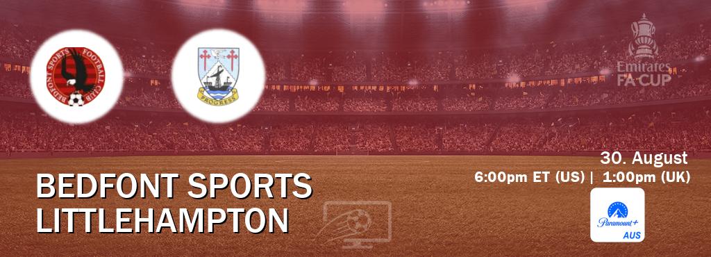 You can watch game live between Bedfont Sports and Littlehampton on Paramount+ Australia(AU).