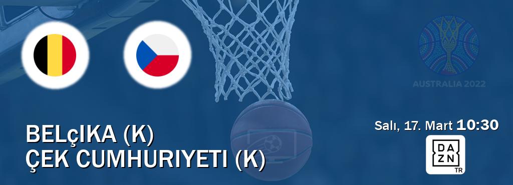 Karşılaşma Belçika (K) - Çek Cumhuriyeti (K) DAZN'den canlı yayınlanacak (Salı, 17. Mart  10:30).