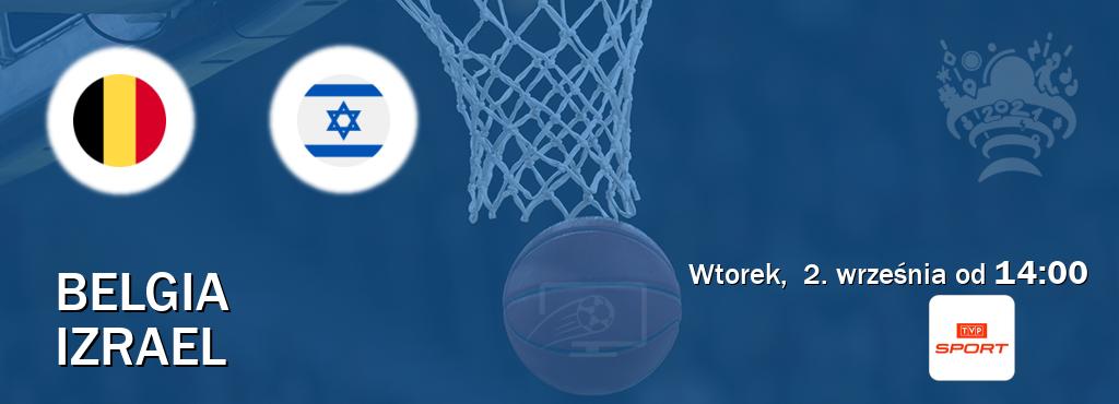 Gra między Belgia i Izrael transmisja na żywo w TVP Sport (wtorek,  2. września od  14:00).