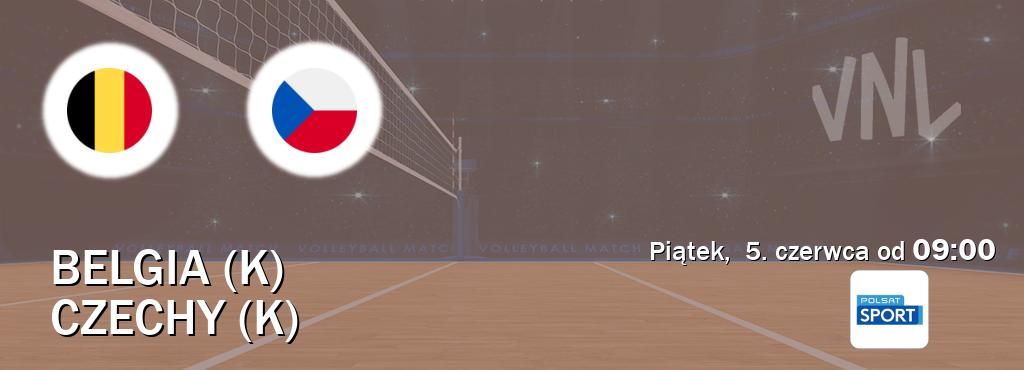 Gra między Belgia (K) i Czechy (K) transmisja na żywo w Polsat Sport (piątek,  5. czerwca od  09:00).