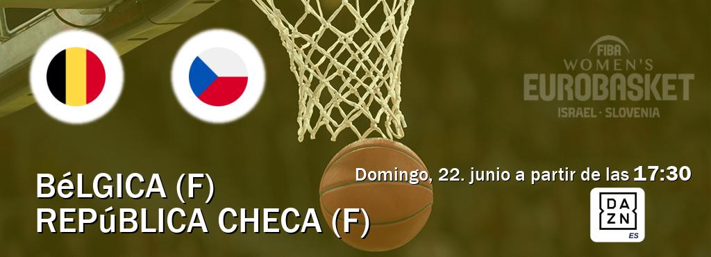 El partido entre Bélgica (F) y República Checa (F) será retransmitido por DAZN España (domingo, 22. junio a partir de las  17:30).