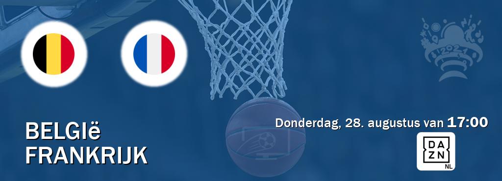 Wedstrijd tussen België en Frankrijk live op tv bij DAZN (donderdag, 28. augustus van  17:00).