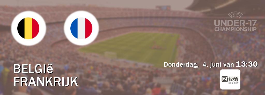 Wedstrijd tussen België U17 en Frankrijk U17 live op tv bij Ziggo Sport 2 (donderdag,  4. juni van  13:30).