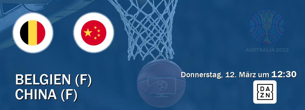 Das Spiel zwischen Belgien (F) und China (F) wird am Donnerstag, 12. März um  12:30, live vom DAZN übertragen.