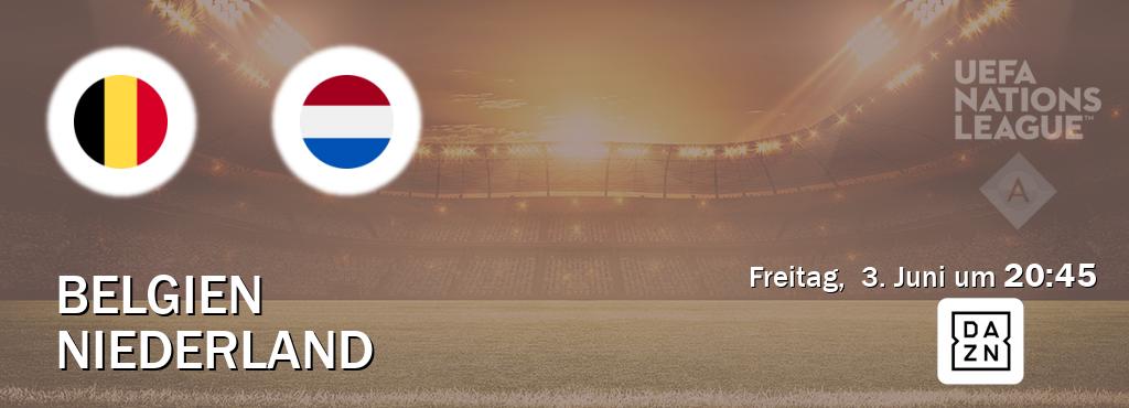 Das Spiel zwischen Belgien und Niederland wird am Freitag,  3. Juni um  20:45, live vom DAZN übertragen.