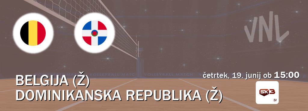 Prenos tekme med Belgija (Ž) in Dominikanska republika (Ž) v živo na Sportklub 3 (četrtek, 19. junij ob  15:00 uri).