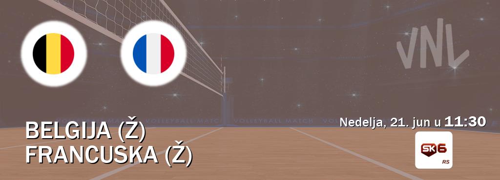 Izravni prijenos utakmice Belgija (Ž) i Francuska (Ž) pratite uživo na Sportklub 6 (nedelja, 21. jun u 11:30). Izravni prijenos utakmice Belgija (Ž) i Francuska (Ž) pratite uživo na Sportklub 6 (nedelja, 21. jun u 11:30).
