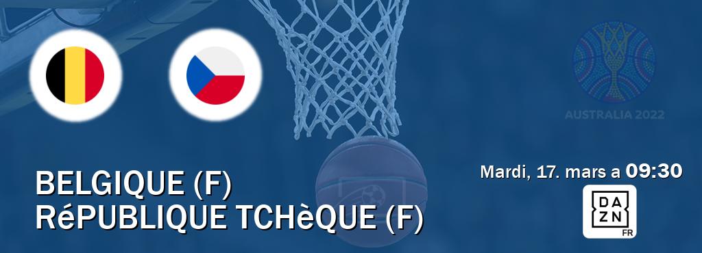 Match entre Belgique (F) et République Tchèque (F) en direct à la DAZN (mardi, 17. mars a  09:30).
