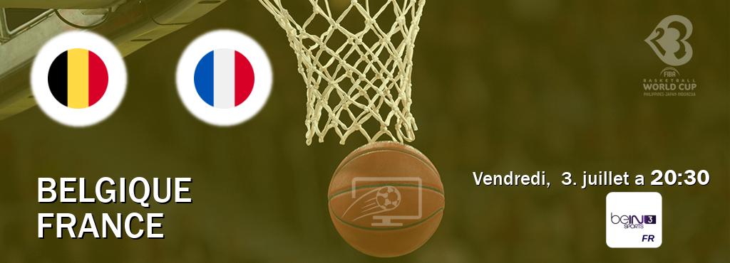 Match entre Belgique et France en direct à la beIN Sports 3 (vendredi,  3. juillet a  20:30).
