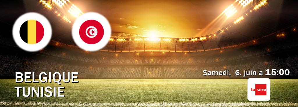Match entre Belgique et Tunisie en direct à la La Une (samedi,  6. juin a  15:00).