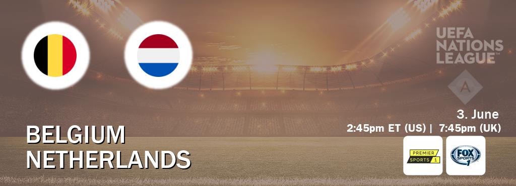 You can watch game live between Belgium and Netherlands on Premier Sports and FOX Sports 1.