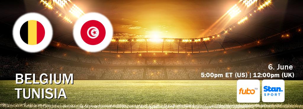You can watch game live between Belgium and Tunisia on fuboTV(US) and Stan Sport(AU).