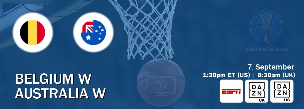 You can watch game live between Belgium W and Australia W on ESPN(AU), DAZN UK(UK), DAZN(US).