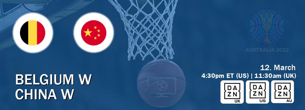 You can watch game live between Belgium W and China W on DAZN UK(UK), DAZN(US), DAZN(AU).