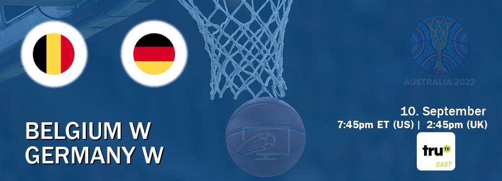 You can watch game live between Belgium W and Germany W on truTV East(US).