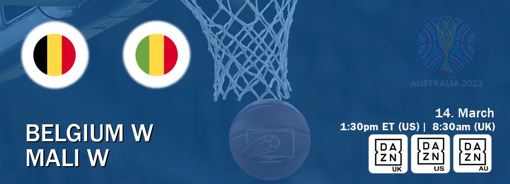 You can watch game live between Belgium W and Mali W on DAZN UK(UK), DAZN(US), DAZN(AU).