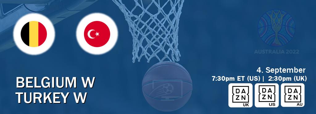 You can watch game live between Belgium W and Turkey W on DAZN UK(UK), DAZN(US), DAZN(AU).