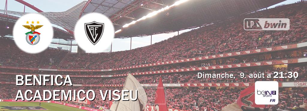 Match entre Benfica et Academico Viseu en direct à la beIN Sports 2 (dimanche,  9. août a  21:30).
