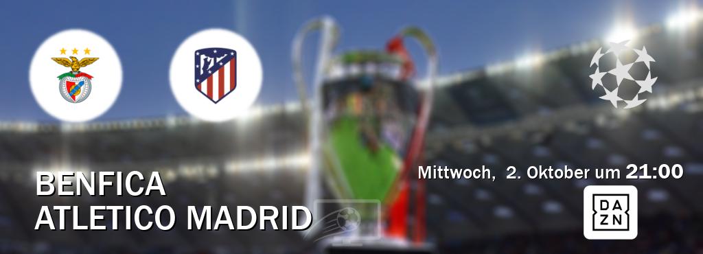 Das Spiel zwischen Benfica und Atletico Madrid wird am Mittwoch,  2. Oktober um  21:00, live vom DAZN übertragen.