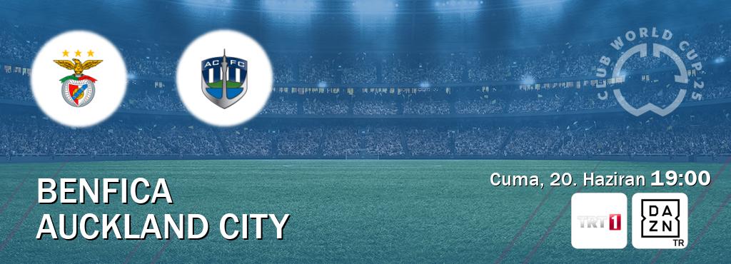 Karşılaşma Benfica - Auckland City TRT 1 ve DAZN'den canlı yayınlanacak (Cuma, 20. Haziran  19:00).