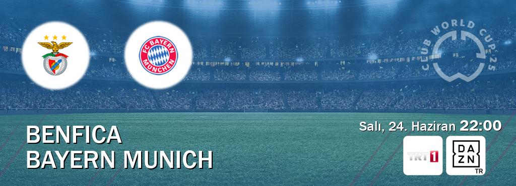 Karşılaşma Benfica - Bayern Munich TRT 1 ve DAZN'den canlı yayınlanacak (Salı, 24. Haziran  22:00).