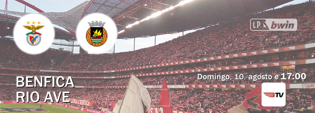 Jogo entre Benfica e Rio Ave tem emissão Benfica TV (domingo, 10. agosto e  17:00).