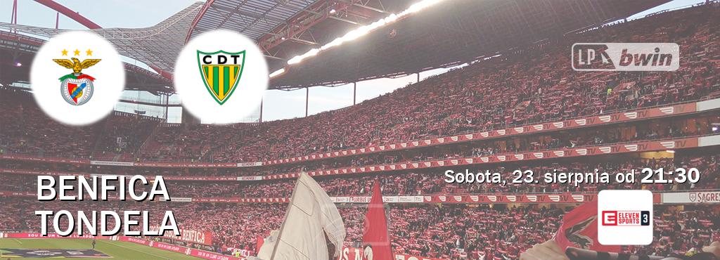 Gra między Benfica i Tondela transmisja na żywo w Eleven Sports 3 (sobota, 23. sierpnia od  21:30).