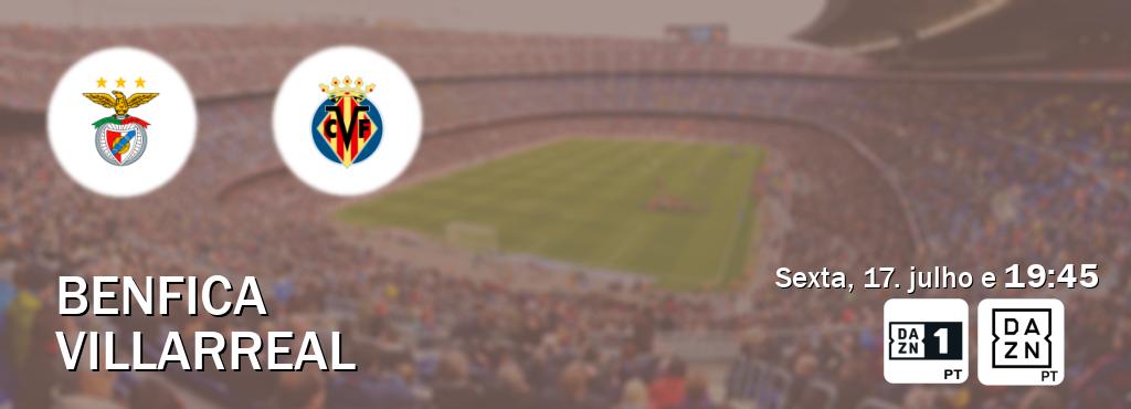 Jogo entre Benfica e Villarreal tem emissão DAZN Eleven 1, DAZN (sexta, 17. julho e  19:45).