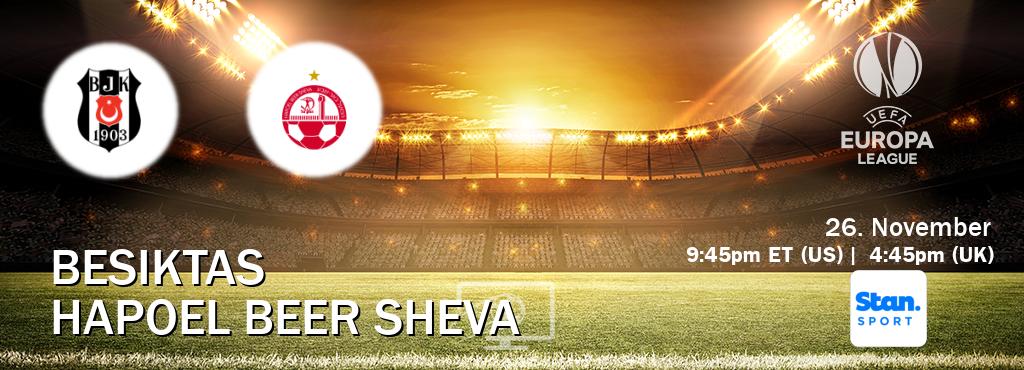 You can watch game live between Besiktas and Hapoel Beer Sheva on Stan Sport(AU).