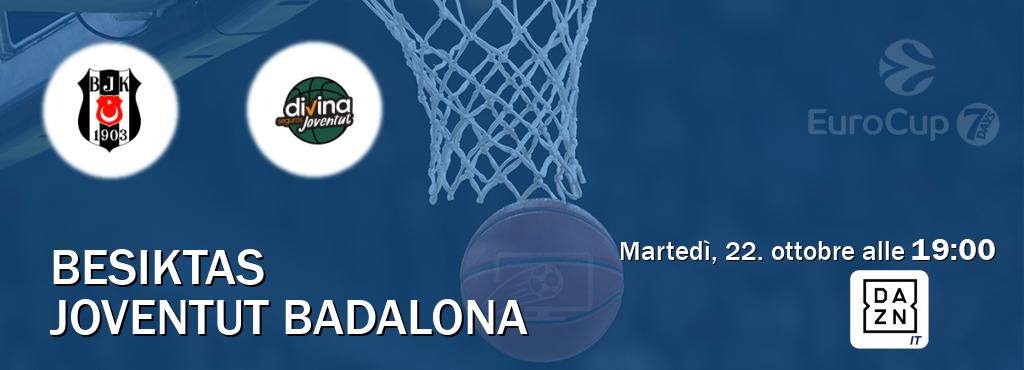 Il match Besiktas - Joventut Badalona sarà trasmesso in diretta TV su DAZN Italia (ore 19:00)