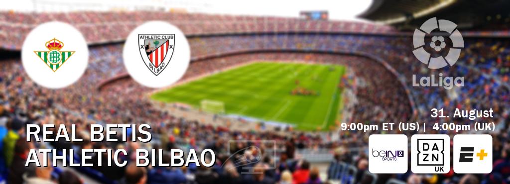 You can watch game live between Real Betis and Athletic Bilbao on beIN SPORTS 2(AU), DAZN UK(UK), ESPN+(US).