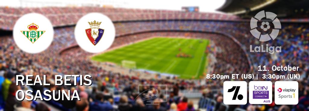 You can watch game live between Real Betis and Osasuna on OneFootball, beIN Sports Connect(AU), Viaplay Sports 1(UK).