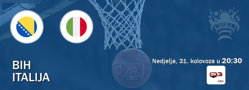 Izravni prijenos utakmice BiH i Italija pratite uživo na Sportklub 3 (nedjelja, 31. kolovoza u  20:30).