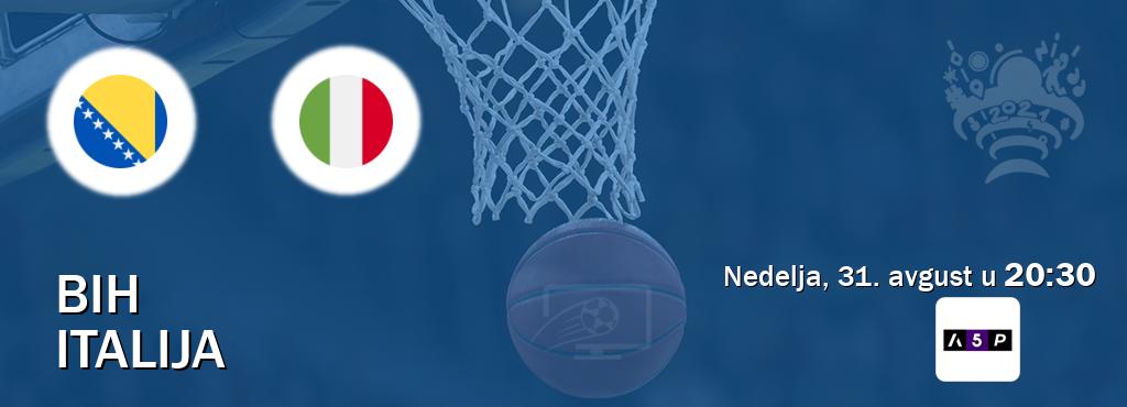 Izravni prijenos utakmice BiH i Italija pratite uživo na Arena Premium 5 (nedelja, 31. avgust u  20:30).