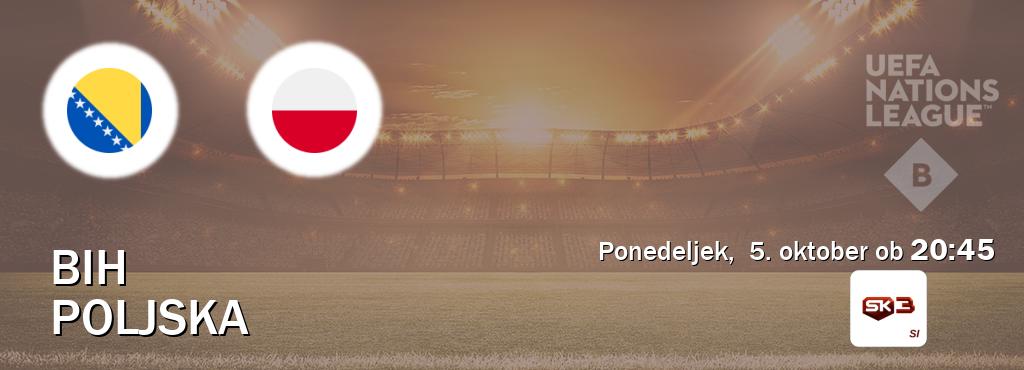 BiH in Poljska v živo na Sportklub 3. Prenos tekme bo v ponedeljek, 5. oktober ob 20:45 BiH in Poljska v živo na Sportklub 3. Prenos tekme bo v ponedeljek, 5. oktober ob 20:45