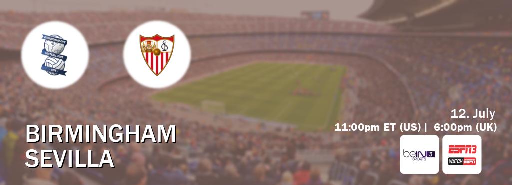You can watch game live between Birmingham and Sevilla on beIN SPORTS 3(AU) and ESPN3(US).