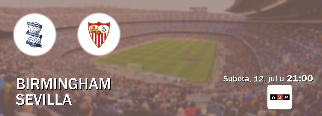 Izravni prijenos utakmice Birmingham i Sevilla pratite uživo na Arena Premium 2 (subota, 12. jul u  21:00).