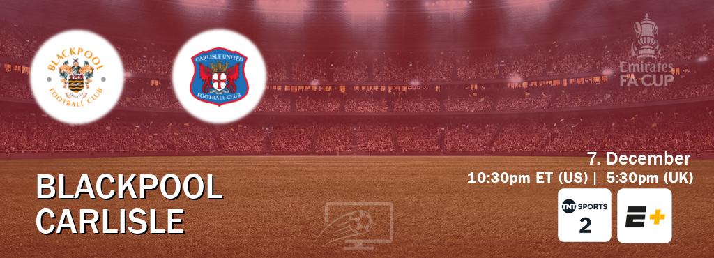 You can watch game live between Blackpool and Carlisle on TNT Sports 2(UK) and ESPN+(US).