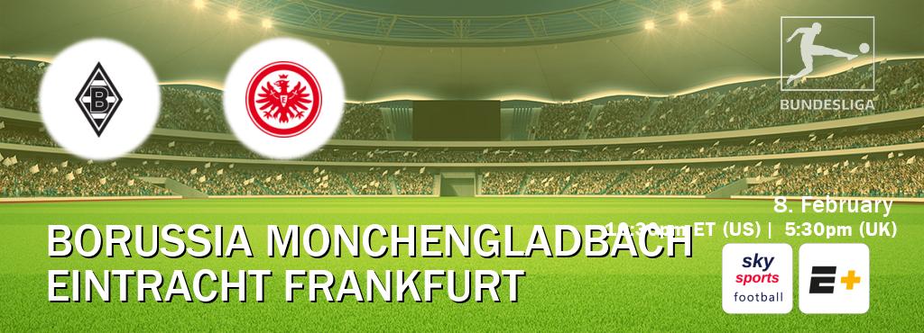 You can watch game live between Borussia Monchengladbach and Eintracht Frankfurt on Sky Sports Football(UK) and ESPN+(US).