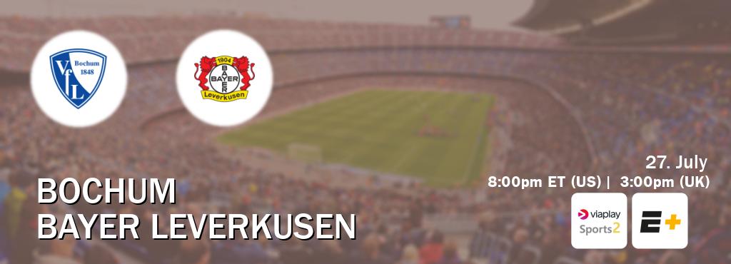 You can watch game live between Bochum and Bayer Leverkusen on Viaplay Sports 2(UK) and ESPN+(US). You can watch game live between Bochum and Bayer Leverkusen on Viaplay Sports 2(UK) and ESPN+(US).