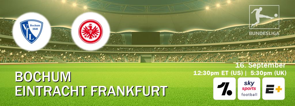 You can watch game live between Bochum and Eintracht Frankfurt on OneFootball, Sky Sports Football(UK), ESPN+(US).