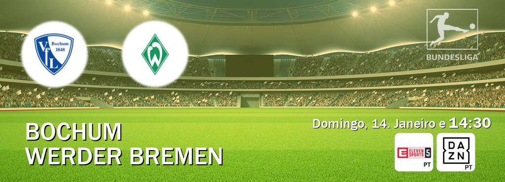 Jogo entre Bochum e Werder Bremen tem emissão Eleven Sports 5, DAZN (Domingo, 14. Janeiro e  14:30).