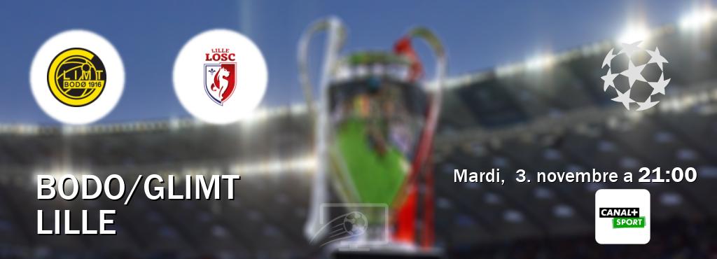Match entre Bodo/Glimt et Lille en direct à la Canal+ Sport (mardi, 3. novembre a 21:00). Match entre Bodo/Glimt et Lille en direct à la Canal+ Sport (mardi, 3. novembre a 21:00).